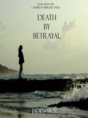 cover image of Death by Betrayal (Book #10 in the Caribbean Murder series)